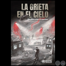 LA GRIETA EN EL CIELO - Autor: GUILLERMO FRANCO - Ao 2023